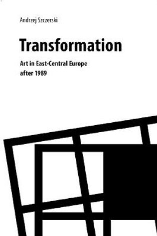 Cover of Transformation – Art in East–Central Europe After 1989