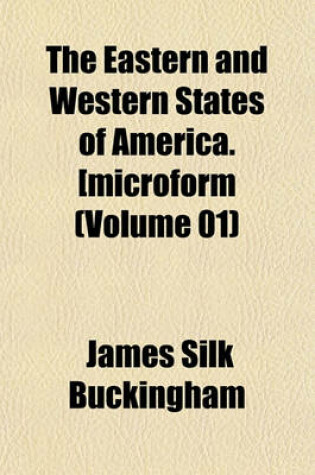 Cover of The Eastern and Western States of America. [Microform (Volume 01)