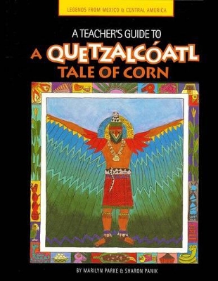 Book cover for A Teacher's Guide to a Quetzalcoatl Tale of Corn