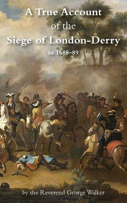 Book cover for A True Account of the Siege of London-Derry