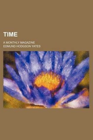 Cover of Time (Volume 2; V. 13); A Monthly Magazine