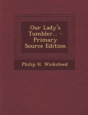 Book cover for Our Lady's Tumbler... - Primary Source Edition