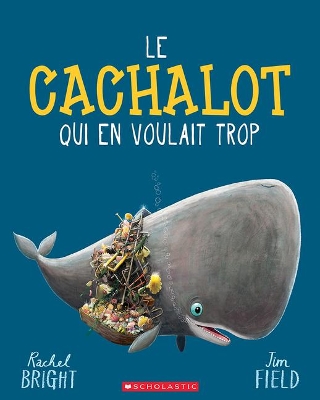 Book cover for Le Cachalot Qui En Voulait Trop