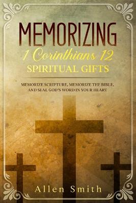 Book cover for Memorizing 1 Corinthians 12 - Spiritual Gifts