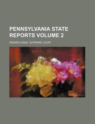 Book cover for Pennsylvania State Reports Volume 2