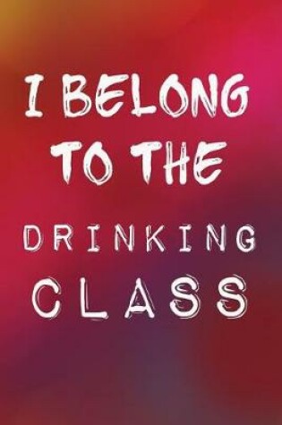 Cover of I Belong to The Drinking Class