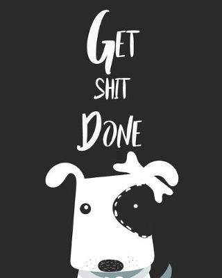 Book cover for Get Shit Done