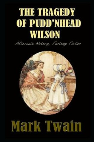 Cover of The Tragedy of Pudd'nhead Wilson By Mark Twain Annotated Novel