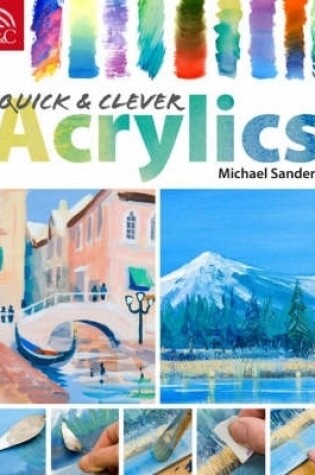 Cover of Quick and Clever Acrylics