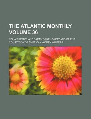 Book cover for The Atlantic Monthly Volume 36