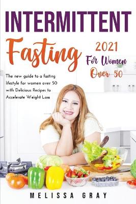 Book cover for Intermittent Fasting 2021 for Women Over 50