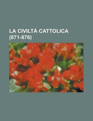 Book cover for La Civilta Cattolica (871-876)