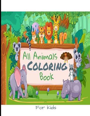 Book cover for All Animals coloring book for kids