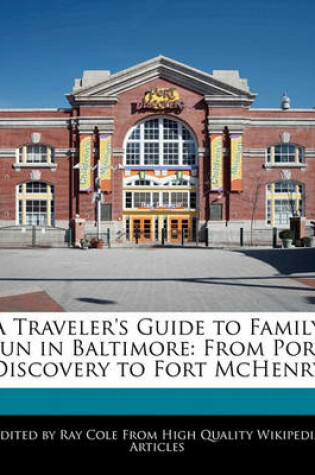 Cover of A Traveler's Guide to Family Fun in Baltimore