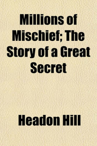 Cover of Millions of Mischief; The Story of a Great Secret