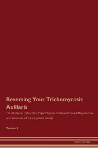 Cover of Reversing Your Trichomycosis Axillaris