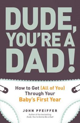 Book cover for Dude, You're a Dad!