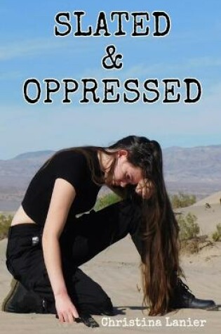 Cover of Slated and Oppressed