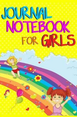 Cover of Journal Notebook For Girls