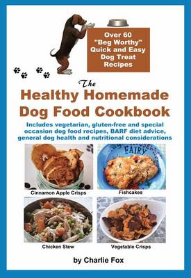 Book cover for The Healthy Homemade Dog Food Cookbook