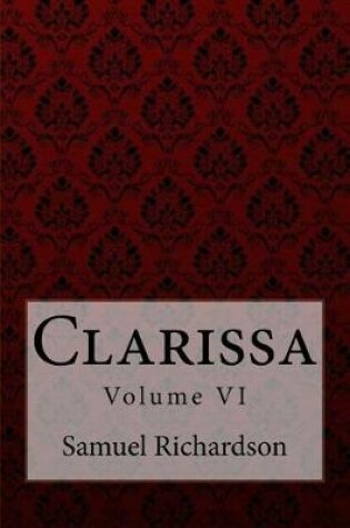Cover of Clarissa Volume VII Samuel Richardson