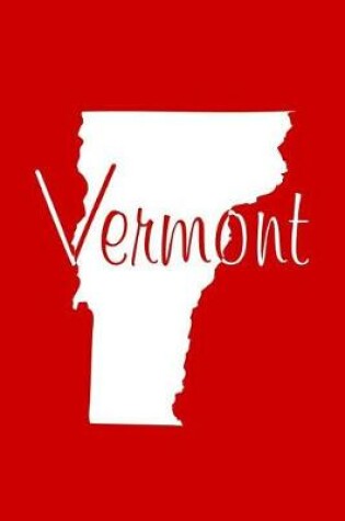 Cover of Vermont - Red Lined Notebook with Margins