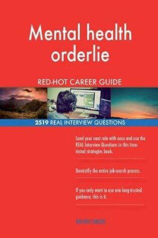 Cover of Mental health orderlie RED-HOT Career Guide; 2519 REAL Interview Questions