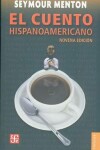 Book cover for El Cuento Hispanoamericano. Antologia Critico-Historica