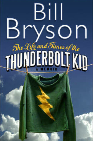 Cover of The Life And Times Of The Thunderbolt Kid