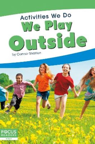 Cover of Activities We Do: We Play Outside