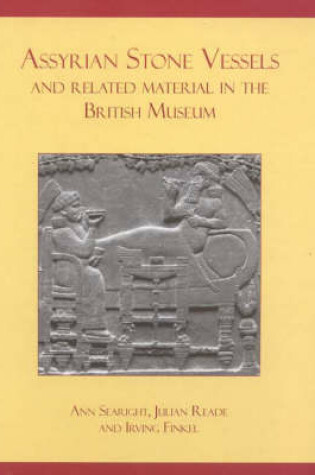 Cover of Assyrian Stone Vessels and Related Material in the British Museum