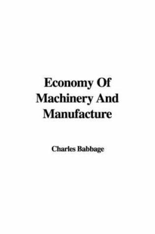 Cover of Economy of Machinery and Manufacture