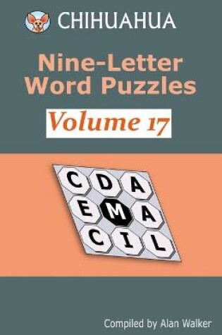 Cover of Chihuahua Nine-Letter Word Puzzles Volume 17
