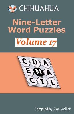 Book cover for Chihuahua Nine-Letter Word Puzzles Volume 17