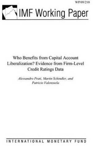 Cover of Who Benefits from Capital Account Liberalization? Evidence from Firm-Level Credit Ratings Data