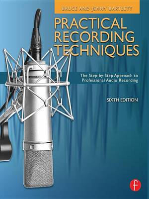 Book cover for Practical Recording Techniques: The Step- By- Step Approach to Professional Audio Recording