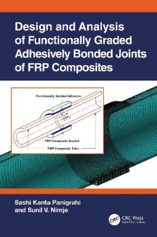 Cover of Design and Analysis of Functionally Graded Adhesively Bonded Joints of FRP Composites