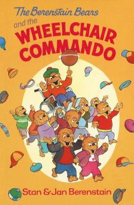 Book cover for The Berenstain Bears and the Wheelchair Commando