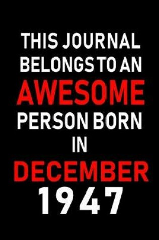 Cover of This Journal belongs to an Awesome Person Born in December 1947