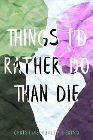 Cover of Things I'd Rather Do Than Die