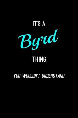 Book cover for It's A Byrd Thing, You Wouldn't Understand