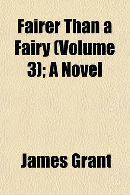 Book cover for Fairer Than a Fairy (Volume 3); A Novel