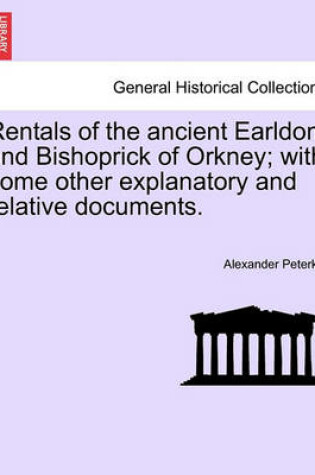 Cover of Rentals of the Ancient Earldom and Bishoprick of Orkney; With Some Other Explanatory and Relative Documents.