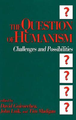 Book cover for The Question of Humanism