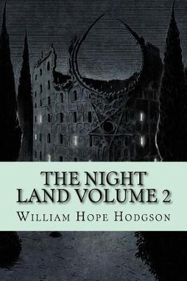 Book cover for The Night Land Volume 2