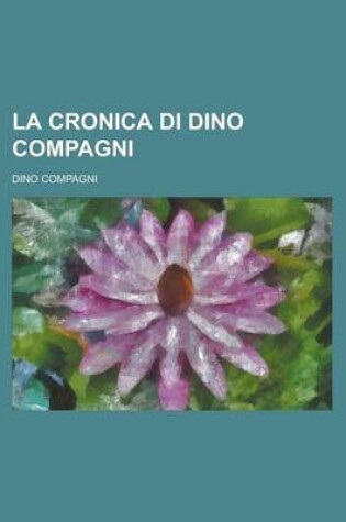 Cover of La Cronica Di Dino Compagni