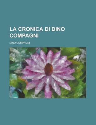 Book cover for La Cronica Di Dino Compagni