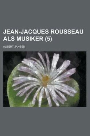 Cover of Jean-Jacques Rousseau ALS Musiker (5)