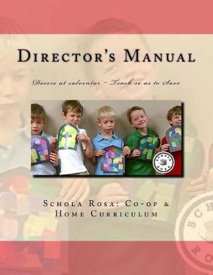 Book cover for Schola Rosa Co-op Director's Manual