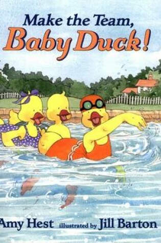 Cover of Make the Team, Baby Duck!